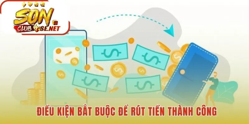 Điều kiện rút tiền Sonclub đòi hỏi xác minh tài khoản hoàn tất