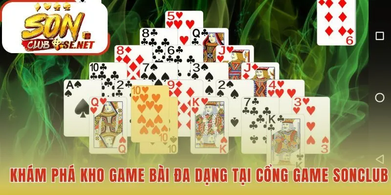 Kho game bài Sonclub quy tụ những trò chơi đối kháng trí tuệ