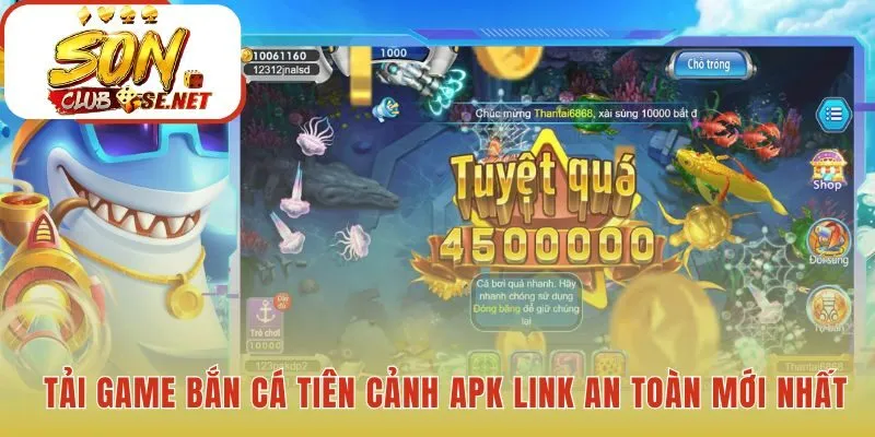 Tải Bắn Cá Tiên Cảnh APK từ liên kết an toàn và đã xác minh