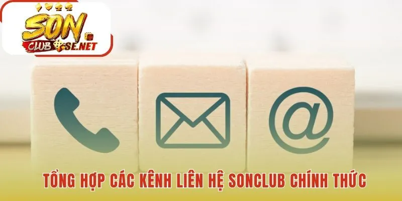 Các kênh liên hệ Sonclub cung cấp giải pháp cho mọi vấn đề
